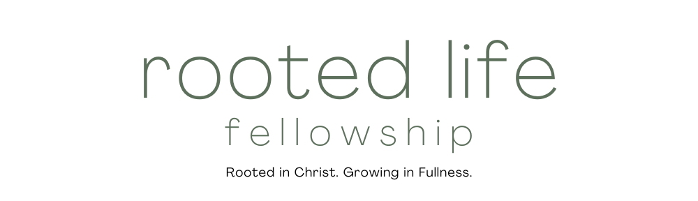 Rooted Life Fellowship